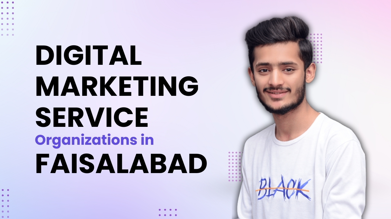 Digital-Marketing-Service-Organizations-in-Faisalabad