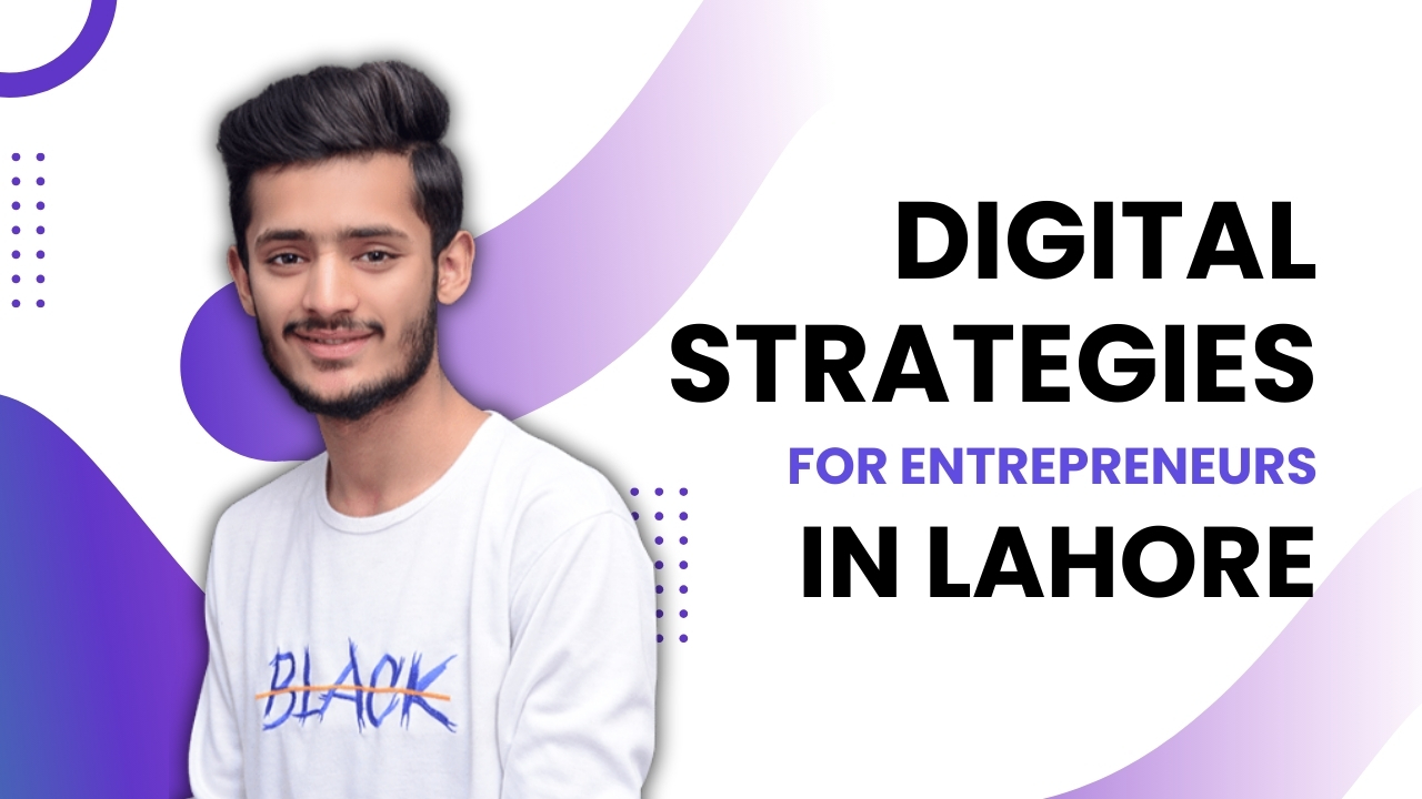 Digital-Strategies-for-Entrepreneurs-in-Lahore